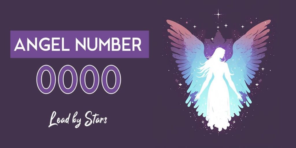 What Does The 0000 Angel Number Mean? Decoding Its Profound Message