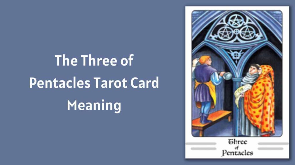 What Does The 3 Of Pentacles Tarot Card Mean? How Does It Relate To Your Lifes Journey?