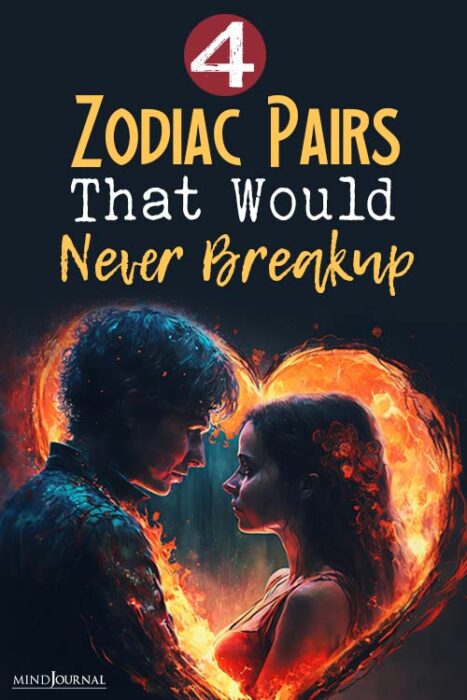 What Zodiac Pairs Would Never Break Up?