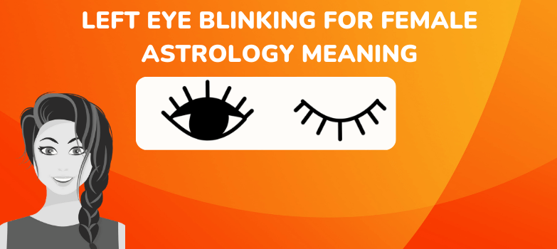 Why Is My Left Eye Twitching? Understanding The Astrological Meaning For Females